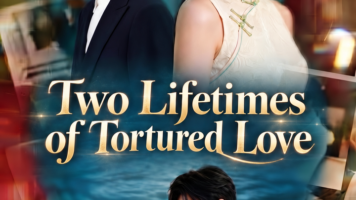 Two Lifetimes of Tortured Love