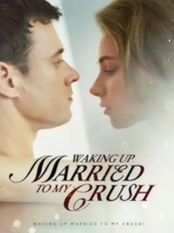 Waking Up Married To My Crush!