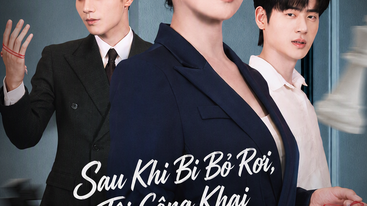 Sau Khi Bị Bỏ Rơi, Tôi Công Khai Thân Phận Là Nữ Hoàng Trong Giới Kinh Doanh