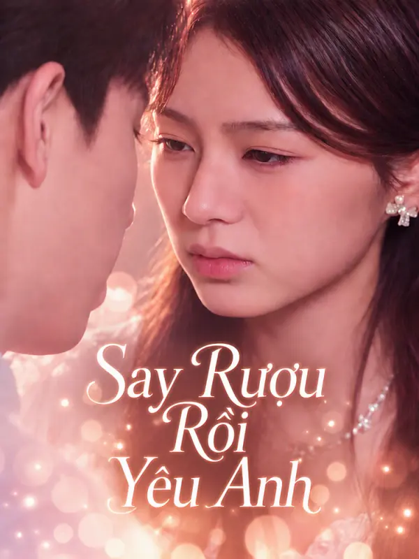 Say Rượu Rồi Yêu Anh