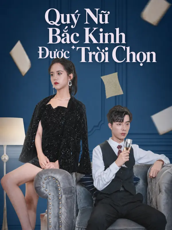 Quý Nữ Bắc Kinh Được Trời Chọn