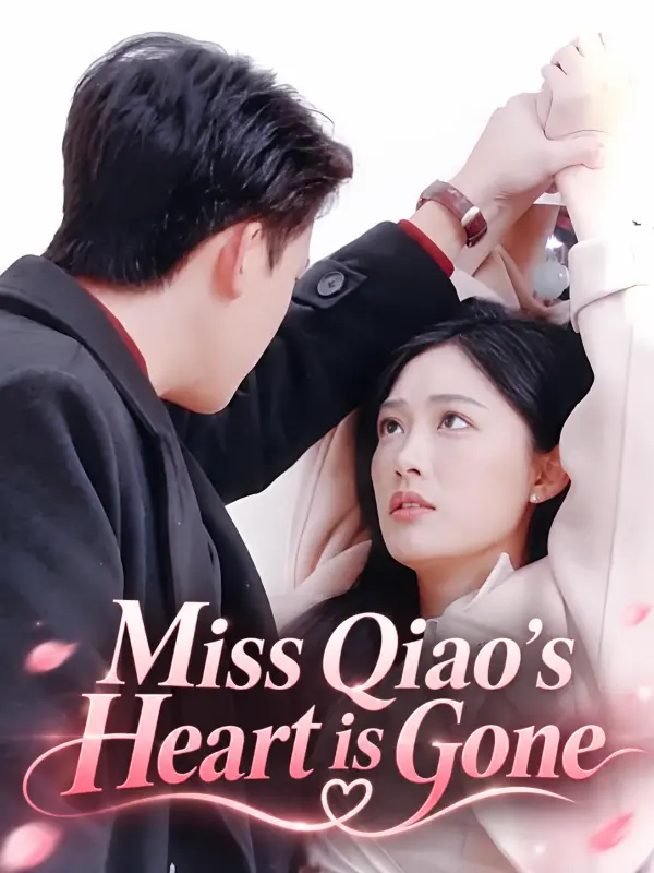 Miss Qiao’s Heart is Gone