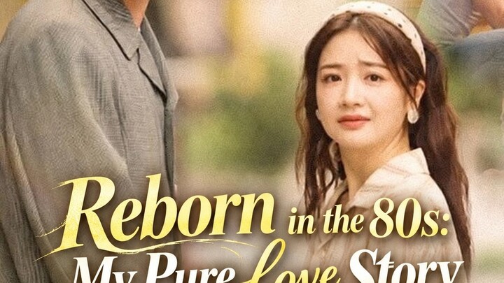 Reborn in the 80s: My Pure Love Story