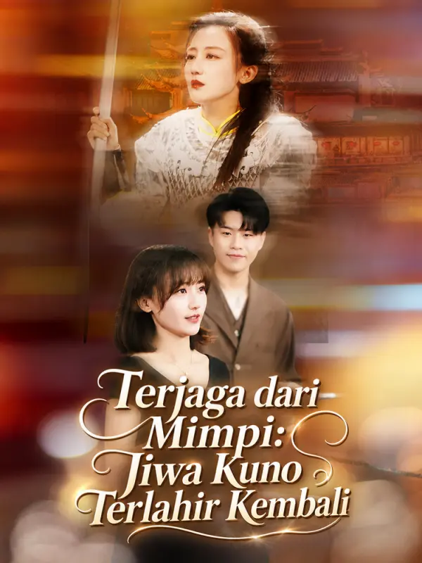 Terjaga dari Mimpi: Jiwa Kuno Terlahir Kembali