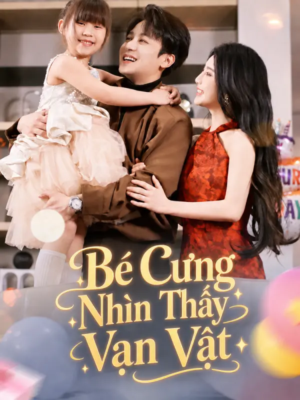 Bé Cưng Nhìn Thấy Vạn Vật