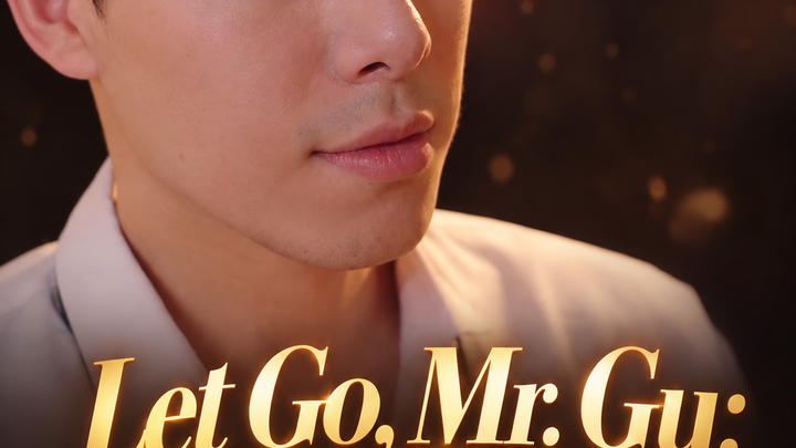 Let Go, Mr. Gu: Madam Wants Her Independence