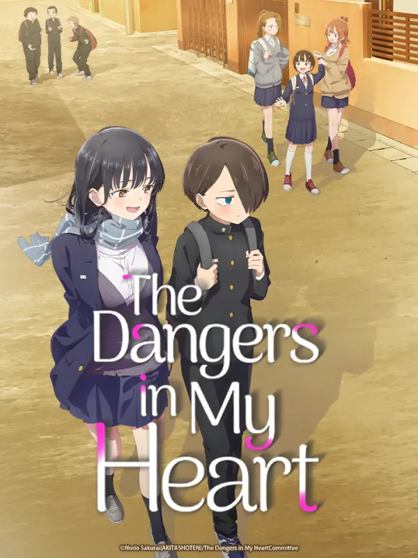 The Dangers in My Heart (Anime) –