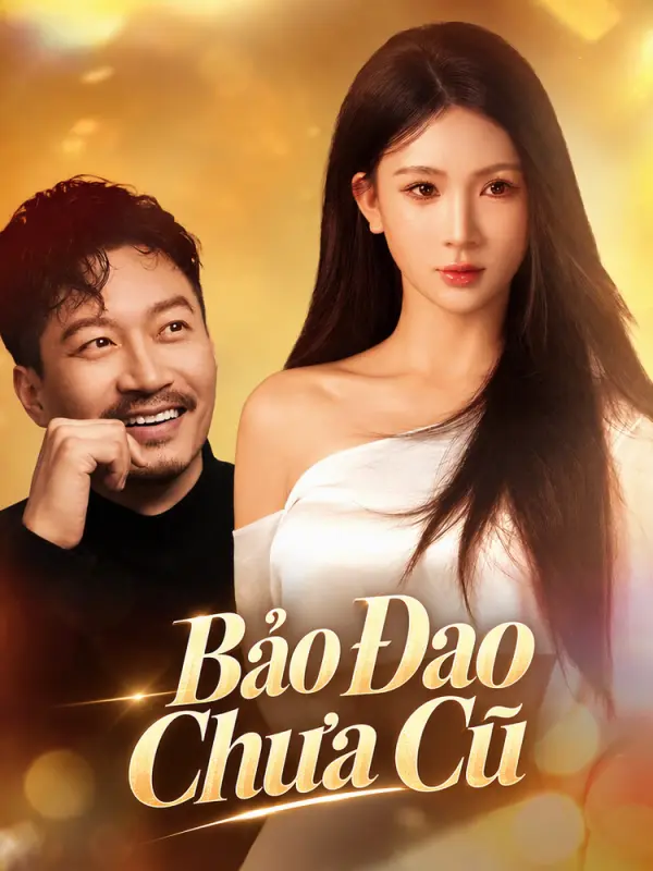 Bảo Đao Chưa Cũ