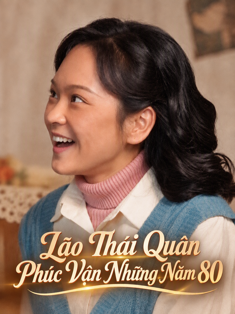 Lão Thái Quân Phúc Vận Những Năm 80