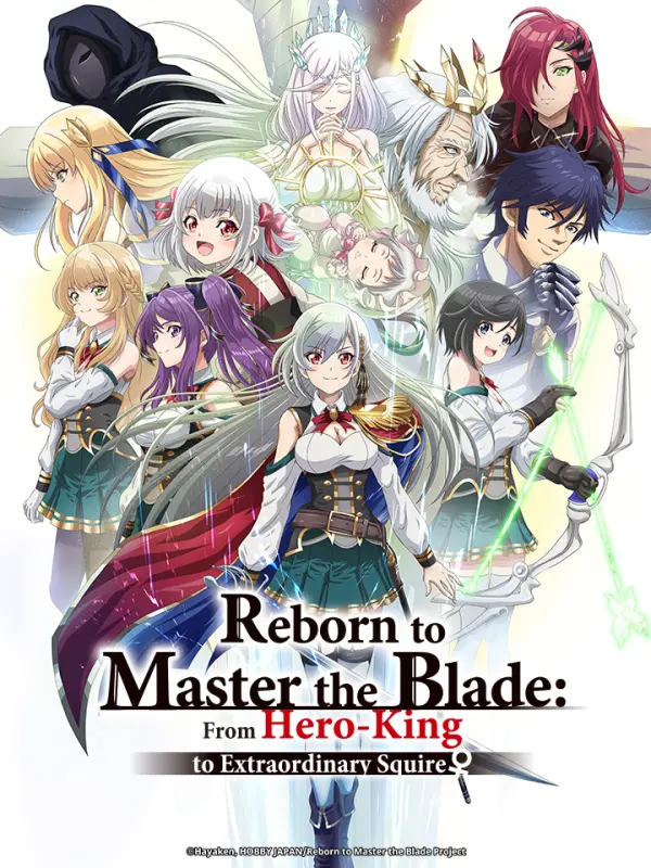 Reborn to Master the Blade: From Hero-King to Extraordinary Squire