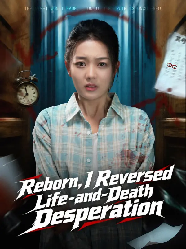 Reborn, I Reversed Life-and-Death Desperation