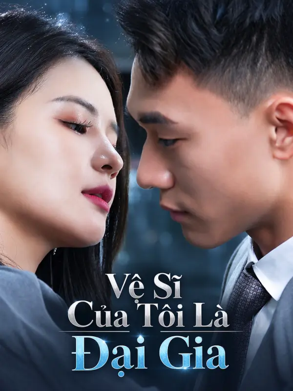 Vệ Sĩ Của Tôi Là Đại Gia