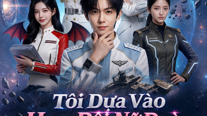 Tôi Dựa Vào Hạm Đội Nữ Đoàn Xưng Bá Ngân Hà