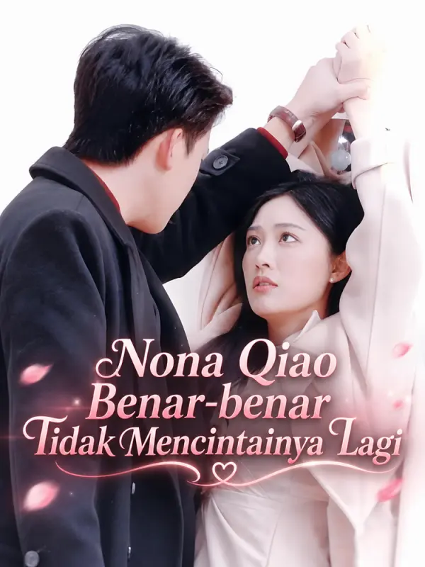 Nona Qiao Benar-benar Tidak Mencintainya Lagi