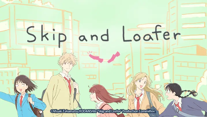 Skip and loafer anime - BiliBili