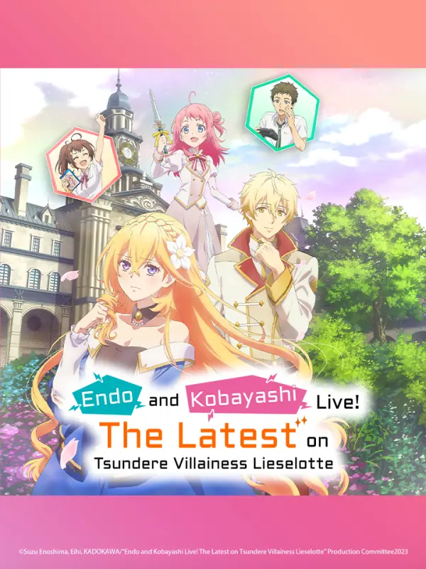 Endo and Kobayashi Live! The Latest on Tsundere Villainess Lieselotte