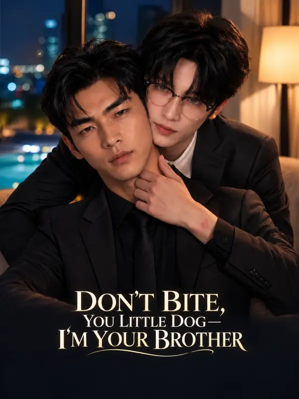 Don't Bite, You Little Dog—I'm Your Brother