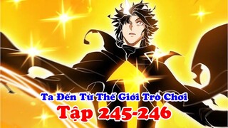 Trùng Sinh Về Quá Khứ Ta Thề Sẽ Đứng Đầu Thiên Hạ | Ta Đến Từ Thế Giới Trò Chơi | Tập 245-246
