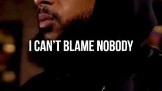 You can't blame anybody(Tiktok-IG-YT:success1.0.1)