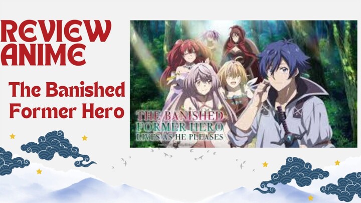 Review Anime The Banished Hero. Pahlawan Terbuang yang OP Banget !!!