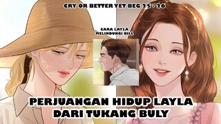 PENDERITAAN LAYLA MASIH LANJUT - Cry or Better yet Beg Chapter 26 - 27 || Recap Alur Cerita Manhwa