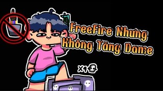 Nếu Một Ngày FreeFire Không Còn Sơn Súng Tăng Dame | Chú Xám