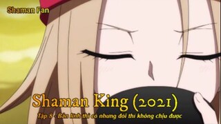 Shaman King (2021) Tập 8 - Bản lĩnh thì có nhưng đói thì không chịu được