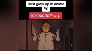 Best glow up in anime 🥵🔥 anime viral GlowUp animeglowup foryoupage fyp