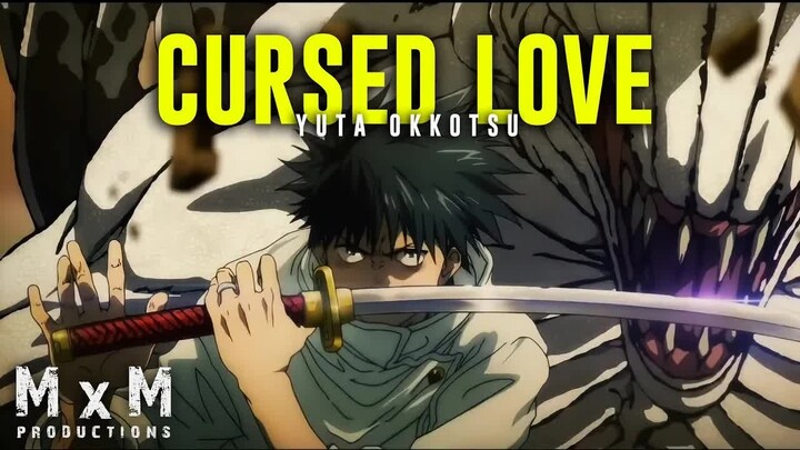 Cursed Love [ASMV⧸AMV] - Yuta Okkotsu ｜｜ Jujutsu Kaisen 0