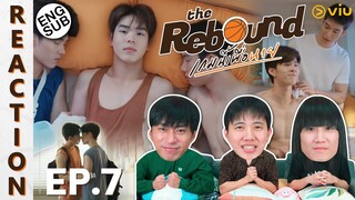 (ENG SUB) [REACTION] The Rebound เกมนี้เพื่อนาย | EP.7 | IPOND TV