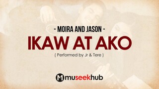 Moira and Jason - Ikaw at Ako [ FULL HD ] Lyrics 🎵