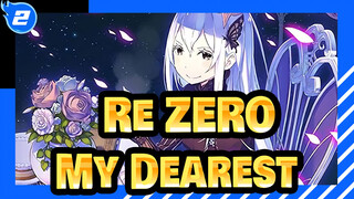[Re:ZERO/MAD] ～My Dearest～_2