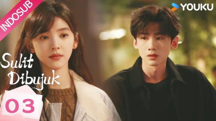 EPS 03 :: Sulit Dibujuk (TFF) Sub Indo