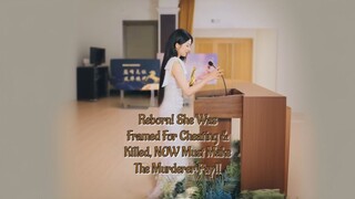 Reborn! She Was Framed For Cheating & Killed, NOW Must Make The Murderer Pay!!
