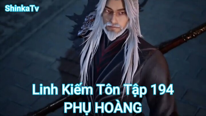 Linh Kiếm Tôn Tập 194-PHỤ HOÀNG