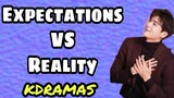 Kdramas/ expectations vs reality/dramaholic
