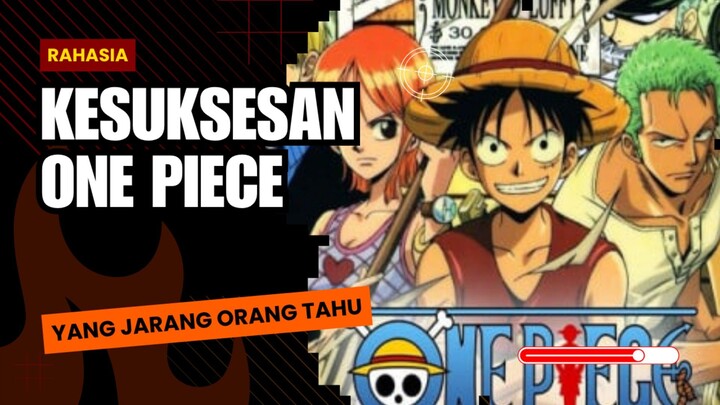 Rahasia Kesuksesan One Piece yang Jarang Dibahas