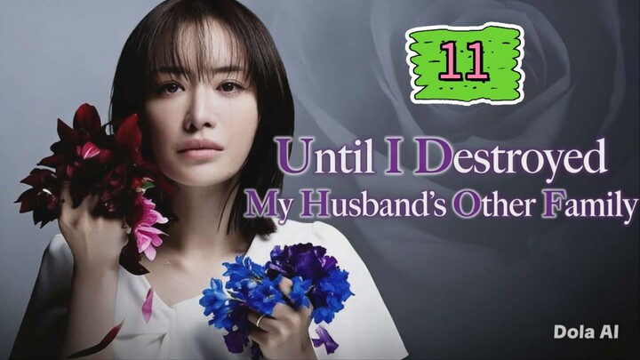 Until I Destroyed My Husbands Family - Otto no Katei wo Kowasu made Episode 11