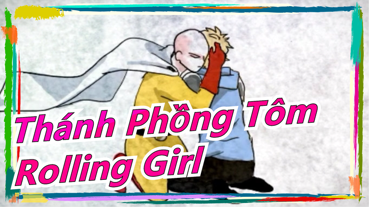 [Thánh Phồng Tôm/Vẽ tay/MAD] Trên con đường phục thù có gì? - 'Rolling Girl'