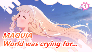 MAQUIA| [Original ED]At that moment, the whole world was crying_1