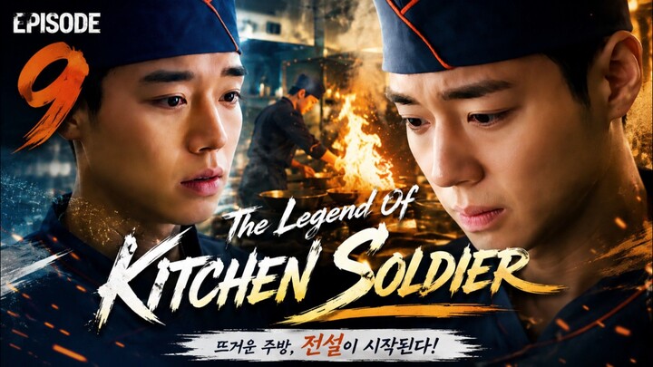 The Legend Of Kitchen Soldier (2026) Ep 9 Sub Indo!