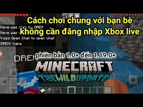 Cách chơi cùng với bạn bè mà không cần đăng nhập xbox live trong Minecraft điện thoại mới nhất 2022