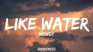 WENDY - Like Water (Lyrics)