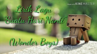 Lirik Lagu "Suatu Hari Nanti".   (Wonder Boys)