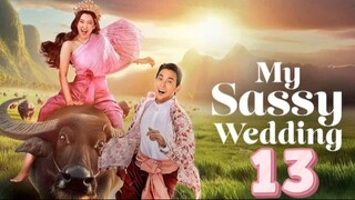 My Sassy Wedding - Episode 13 [Eng Sub]