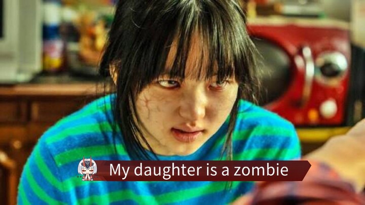 Jadi zombie terakhir yang hidup di bumi - Alur Film My daughter is a Zombie