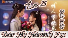 Dear My Heavenly Fox _ Sub Indo / eps.25