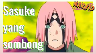 Sasuke yang sombong