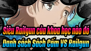 [Siêu Railgun của khoa học nào đó/ Sử thi] Danh sách Sách Cấm VS Railgun