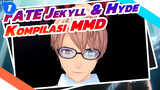 Kompilasi Henry Jekyll & Hyde | Fate / MMD_1